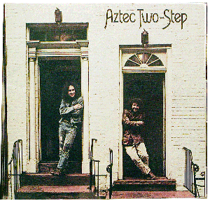 The Amazing, Enduring, Ongoing Musical Journey of Aztec Two-Step By Richard Cuccaro In 1971, the